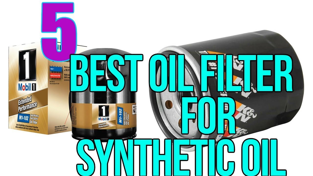 Best oil filter for synthetic motor oil